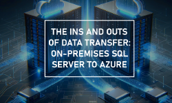 Featured image of post The Ins and Outs of Data Transfer: On-Premises SQL Server to Azure